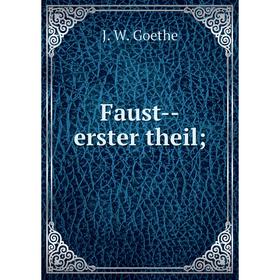 

Книга Faust--erster theil