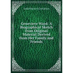 

Книга Genevieve Ward: A Biographical Sketch from Original Material Derived from Her Family and Friends