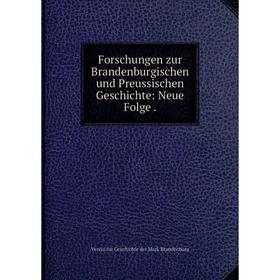

Книга Forschungen zur Brandenburgischen und Preussischen Geschichte: Neue Folge .