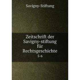 

Книга Zeitschrift der Savigny-stiftung für Rechtsgeschichte 5-6