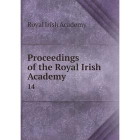 

Книга Proceedings of the Royal Irish Academy 14