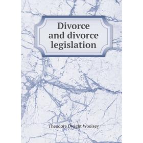 

Книга Divorce and divorce legislation