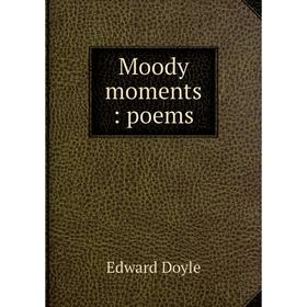 

Книга Moody moments: poems