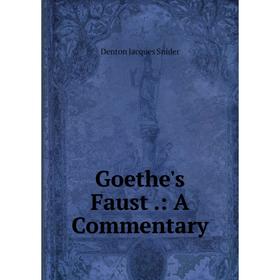 

Книга Goethe's Faust.: A Commentary