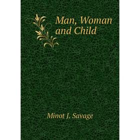 

Книга Man, Woman and Child