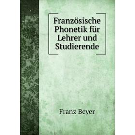 

Книга Französische Phonetik für Lehrer und Studierende