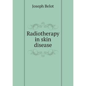 

Книга Radiotherapy in skin disease