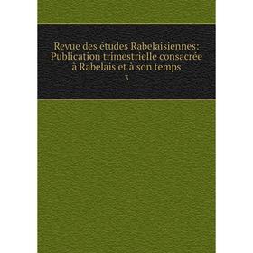

Книга Revue des études Rabelaisiennes: Publication trimestrielle consacrée à Rabelais et à son tem