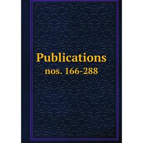 

Книга Publications nos. 166-288