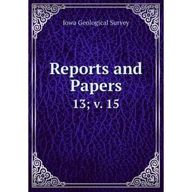 

Книга Reports and Papers 13; v. 15