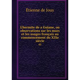 

Книга L'hermite de a Guiane, ou observations sur les murs et les usages français au commencement du XIXe siècle03