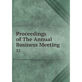 

Книга Proceedings of The Annual Business Meeting 52