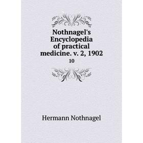 

Книга Nothnagel's Encyclopedia of practical medicine v 2, 190210