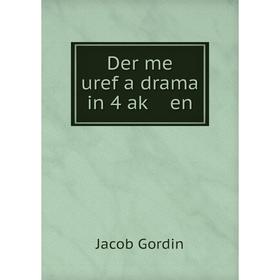 

Книга Der me uref a drama in 4 aḳ en
