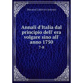 

Книга Annali d'Italia dal principio dell' era volgare sino all' anno 1750 7-8