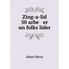 

Книга Zing-a-lid 50 arbe er un folks lider