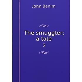 

Книга The smuggler; a tale 3