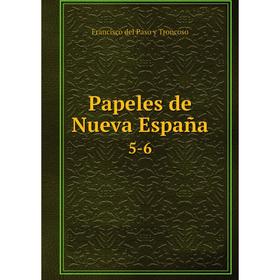 

Книга Papeles de Nueva España 5-6