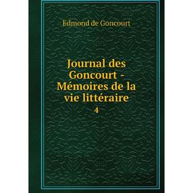 

Книга Journal des Goncourt - Mémoires de la vie littéraire4