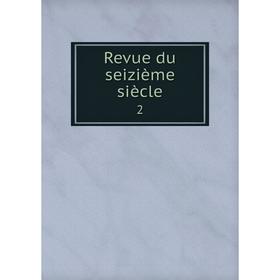 

Книга Revue du seizième siècle 2