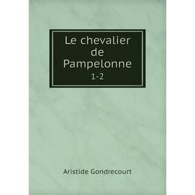 

Книга Le chevalier de Pampelonne 1-2