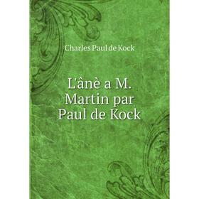 

Книга L'ânè a M Martin par Paul de Kock