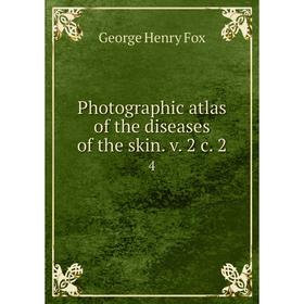 

Книга Photographic atlas of the diseases of the skin. v. 2 c. 24. George Henry Fox