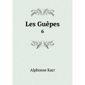 

Книга Les Guêpes 6