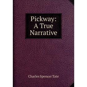 

Книга Pickway: A True Narrative