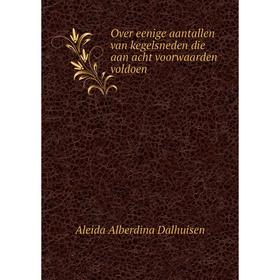 

Книга Over eenige aantallen van kegelsneden die aan acht voorwaarden voldoen