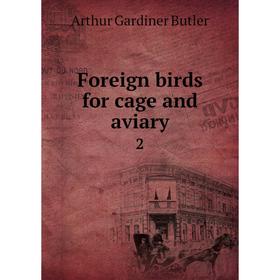 

Книга Foreign birds for cage and aviary 2