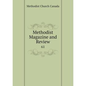 

Книга Methodist Magazine and Review 61