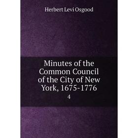 

Книга Minutes of the Common Council of the City of New York, 1675-17764