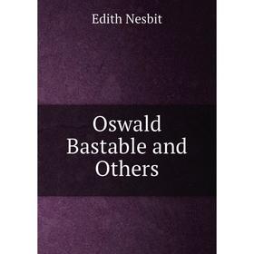 

Книга Oswald Bastable and Others