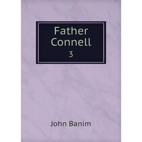 

Книга Father Connell 3
