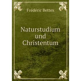 

Книга Naturstudium und Christentum