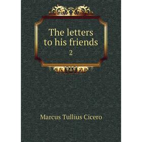 

Книга The letters to his friends 2