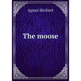 

Книга The moose