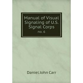 

Книга Manual of Visual Signaling of US Signal Corpsno 6