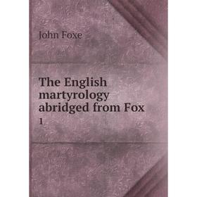 

Книга The English martyrology abridged from Fox 1