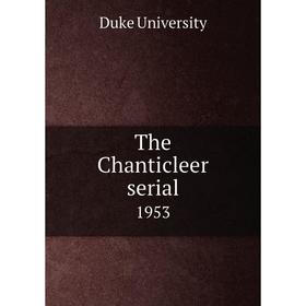 

Книга The Chanticleer serial 1953