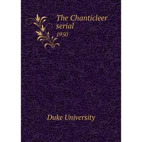 

Книга The Chanticleer serial 1950