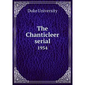 

Книга The Chanticleer serial 1954