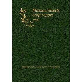 

Книга Massachusetts crop report 1902