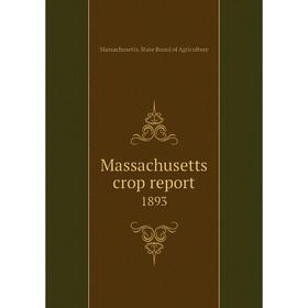 

Книга Massachusetts crop report 1893