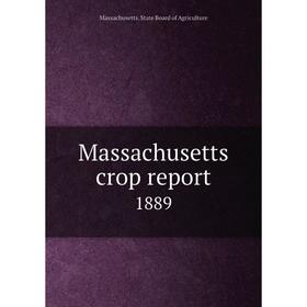 

Книга Massachusetts crop report 1889