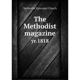 

Книга The Methodist magazine yr.1818