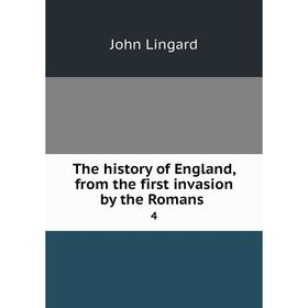 

Книга The history of England, from the first invasion by the Romans. 4