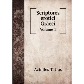 

Книга Scriptores erotici Graeci Volume 1