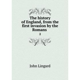 

Книга The history of England, from the first invasion by the Romans. 2